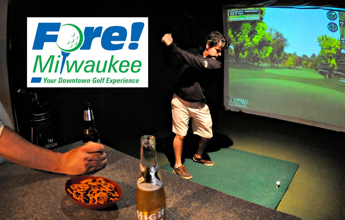 With Milwaukee's winters, you'll love Fore for the ability to play golf all year long.